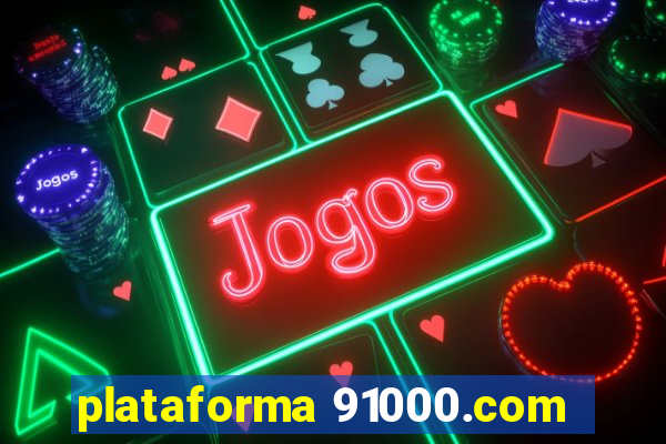 plataforma 91000.com